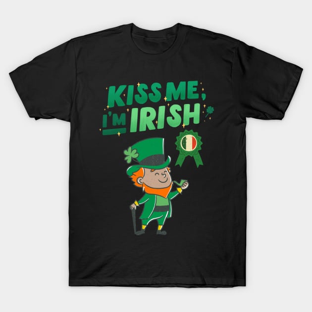 Saint Patricks Day, Kiss Me Im Irish T-Shirt by LetsGetInspired